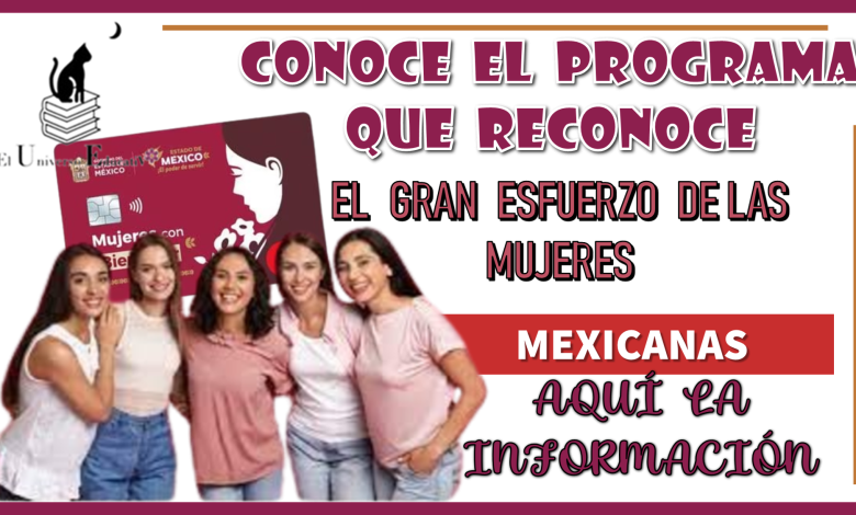 CONOCE EL PROGRAMA QUE RECONOCE EL GRAN ESFUERZO DE LAS MUJERES MEXICANAS...AQUÍ LA INFORMACIÓN 