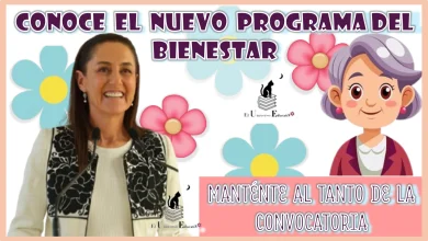 CONOCE EL NUEVO PROGRAMA DEL BIENESTAR | MANTÉNTE AL TANTO DE LA CONVOCATORIA 