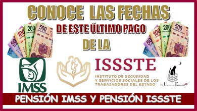 CONOCE LAS FECHAS DE ESTE ÚLTIMO PAGO DE LA PENSIÓN IMSS PENSIÓN ISSSTE 