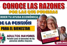 CONOCE LAS RAZONES POR LAS QUE PUDIERAS PERDER TU AYUDA ECONÓMICA DE LA PENSIÓN PARA EL BIENESTAR