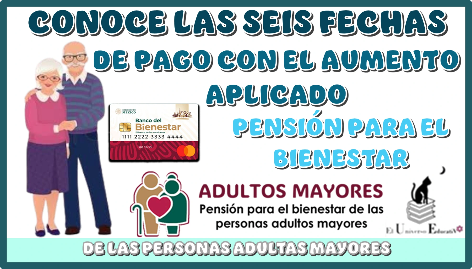 CONOCE LAS SEIS FECHAS DE PAGO CON EL AUMENTO APLICADO DE LA PENSIÓN PARA EL BIENESTAR DE LAS PERSONAS ADULTAS MAYORES 