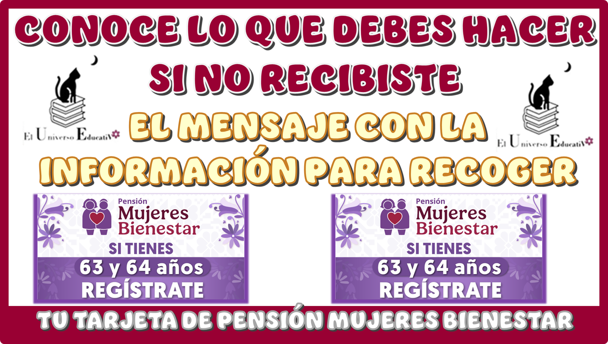 CONOCE LO QUE DEBES HACER SI NO RECIBISTE EL MENSAJE CON LA INFORMACIÓN PARA RECOGER TU TARJETA DE PENSIÓN MUJERES BIENESTAR 