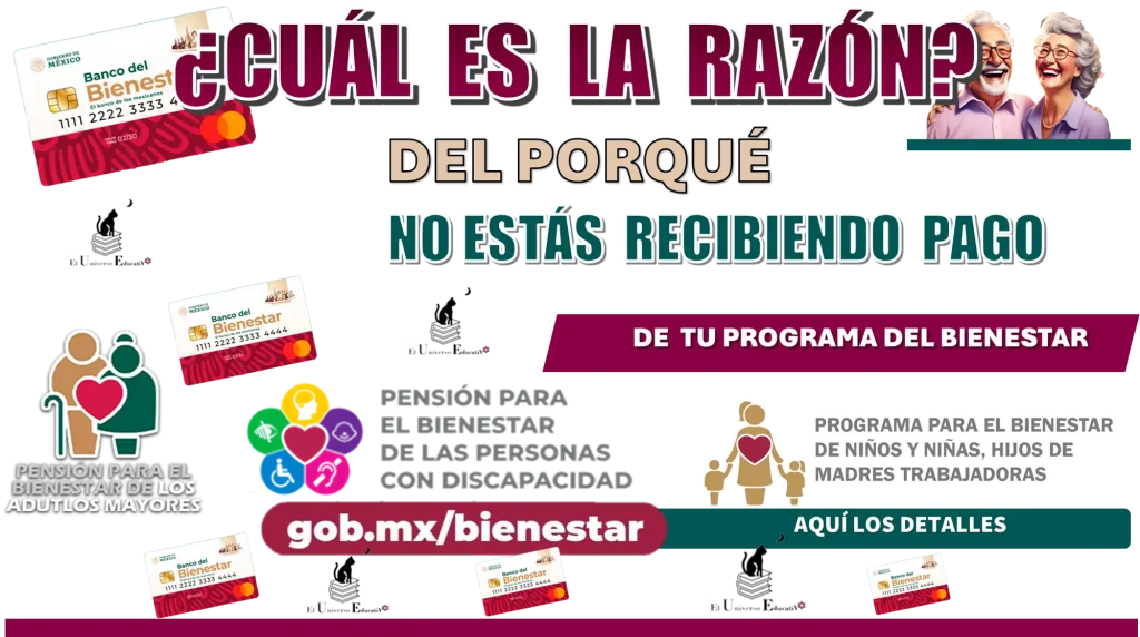 ¿CUÁL ES LA RAZÓN DEL PORQUÉ NO ESTÁS RECIBIENDO PAGO DE TU PROGRAMA DEL BIENESTAR? | AQUÍ LOS DETALLES 