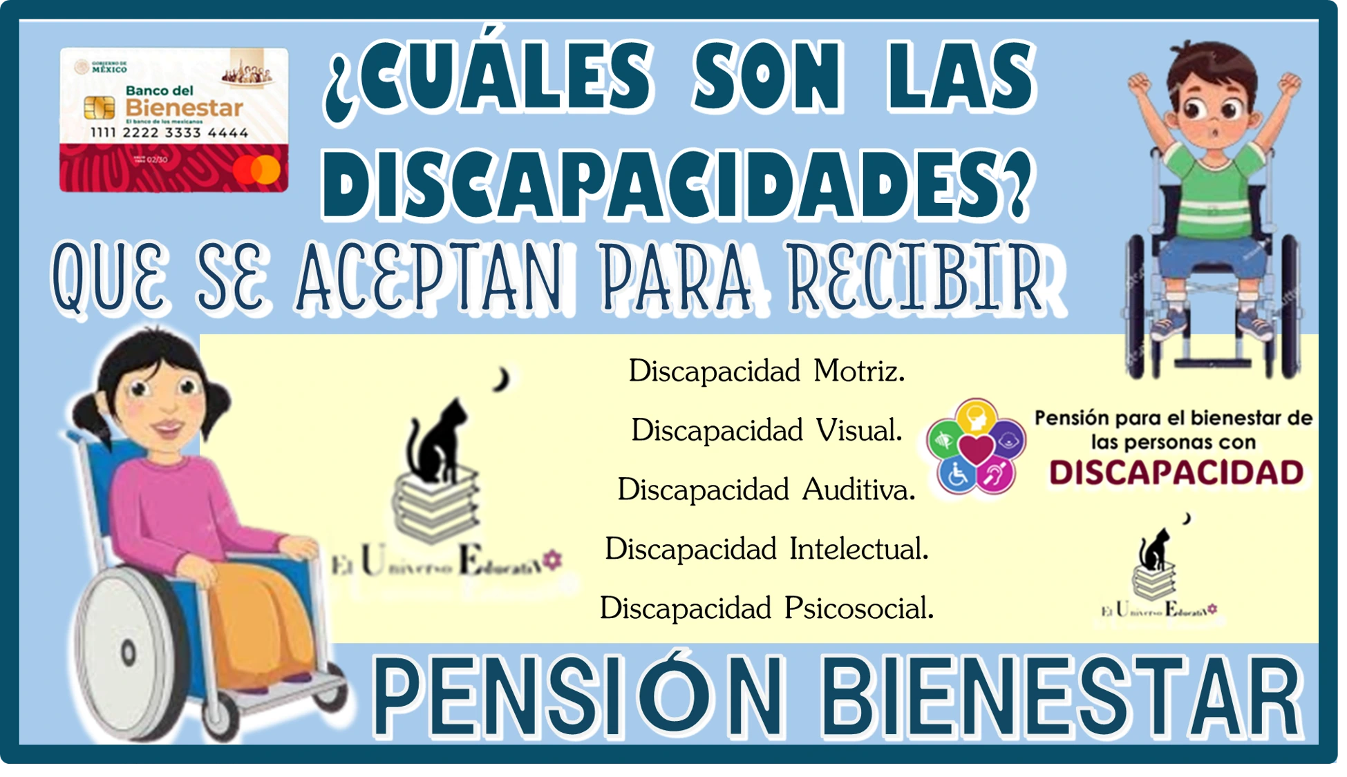 ¿CUÁLES SON LAS DISCAPACIDADES QUE SE ACEPTAN PARA RECIBIR LA PENSIÓN BIENESTAR PARA LAS PERSONAS CON BIENESTAR?