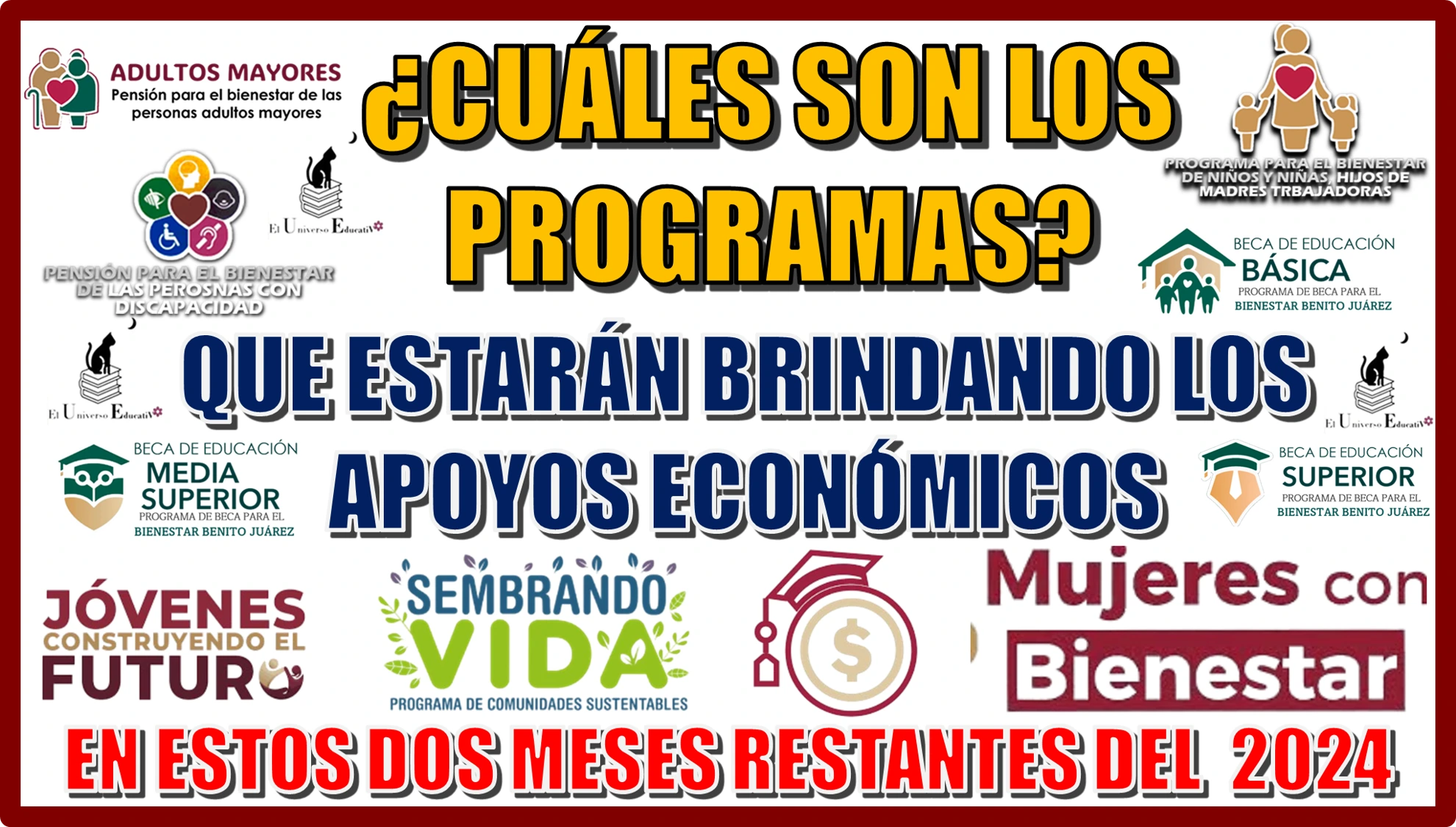 ¿CUÁLES SON LOS PROGRAMAS QUE ESTARÁN BRINDANDO LOS APOYOS ECONÓMICOS EN ESTOS DOS MESES RESTANTES DEL AÑO 2024?