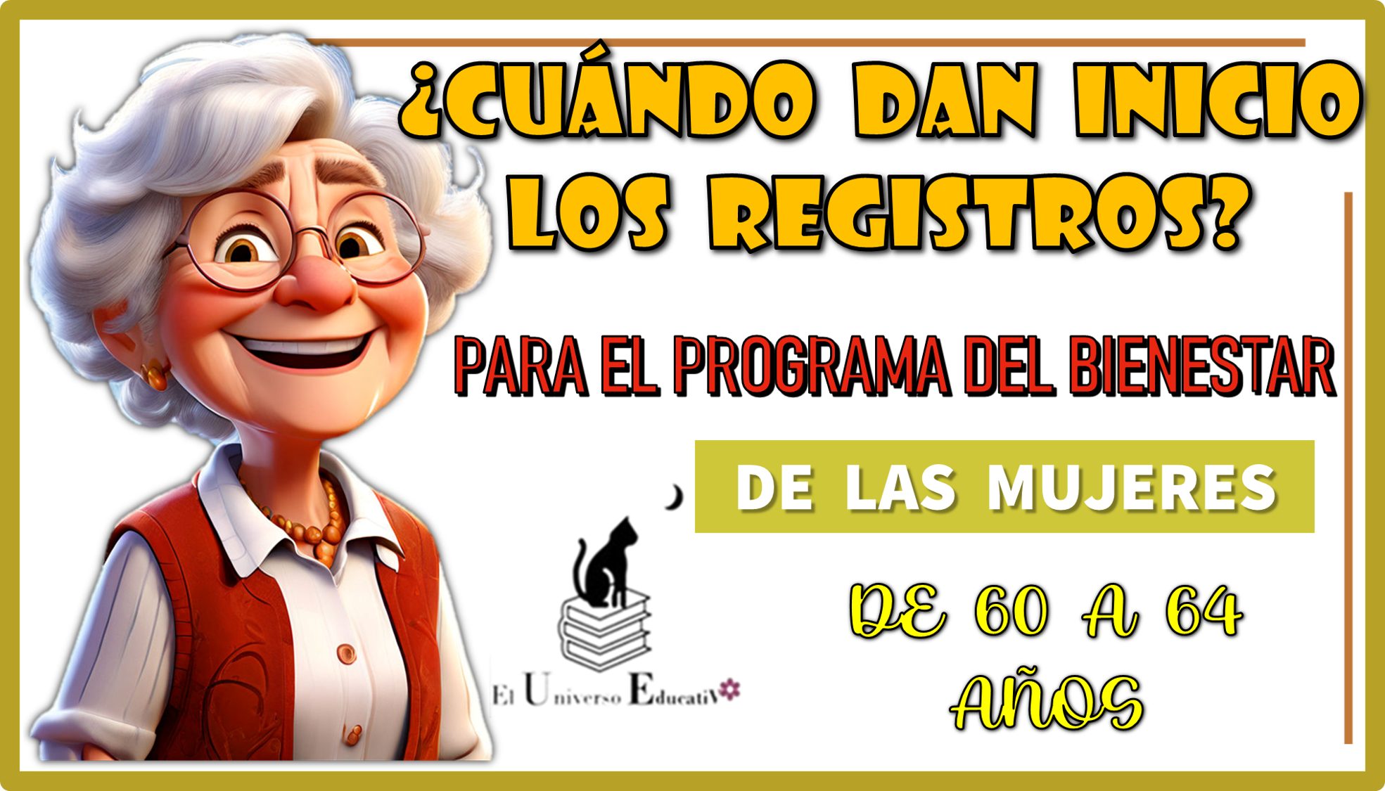  ¿CUÁNDO DAN INICIO LOS REGISTROS PARA EL PROGRAMA DEL BIENESTAR DE LAS MUJERES DE 60 A 64 AÑOS?