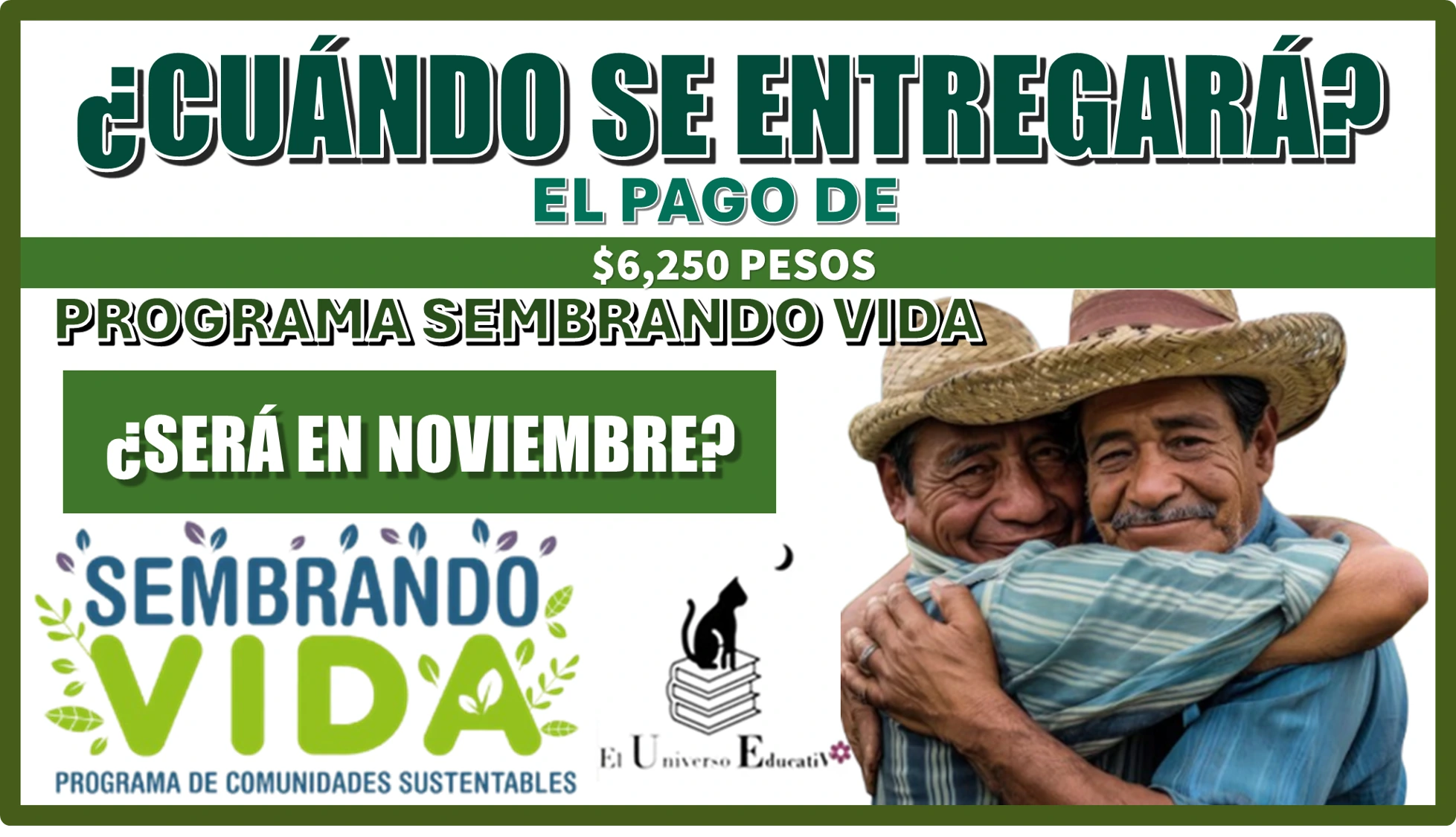 CUÁNDO SE ENTREGARÁ EL PAGO DE $6,250 PESOS DEL PROGRAMA SEMBRANDO VIDA SERÁ EN NOVIEMBRE