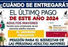 ¿CUÁNDO SE ENTREGARÁ EL ÚLTIMO PAGO DE ESTE AÑO 2024? | PENSIÓN BIENESTAR DE LOS ADULTOS MAYORES 