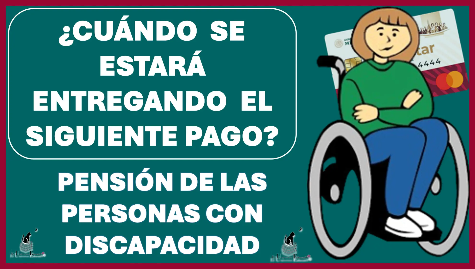 ¿CUÁNDO SE ESTARÁ ENTREGANDO EL SIGUIENTE PAGO DE LA PENSIÓN BIENESTAR DE LAS PERSONAS CON DISCAPACIDAD?