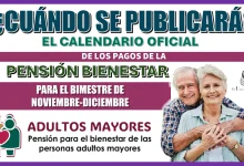 ¿CUÁNDO SE PUBLICARÁ EL CALENDARIO OFICIAL DE LOS PAGOS DE LA PENSIÓN BIENESTAR PARA EL BIMESTRE NOVIEMBRE-DICIEMBRE? 