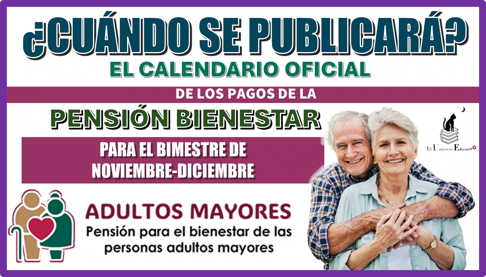 ¿CUÁNDO SE PUBLICARÁ EL CALENDARIO OFICIAL DE LOS PAGOS DE LA PENSIÓN BIENESTAR PARA EL BIMESTRE NOVIEMBRE-DICIEMBRE? 