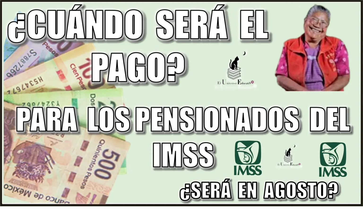 ¿CUÁNDO SERÁ EL PAGO PARA LOS PENSIONADOS DEL IMSS? | ¿SERÁ EN AGOSTO?