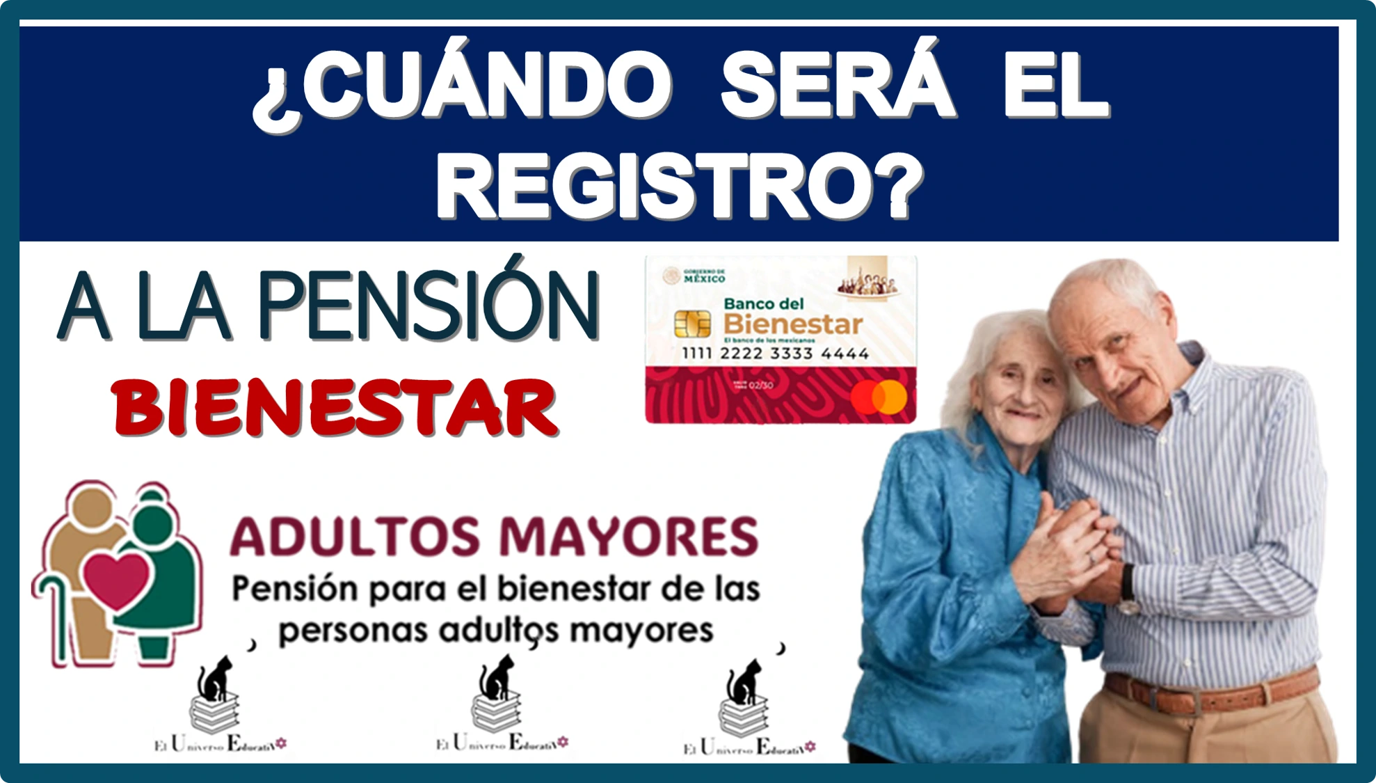 ¿CUÁNDO SERÁ EL REGISTRO A LA PENSIÓN PARA EL BIENESTAR DE LOS ADULTOS MAYORES? 