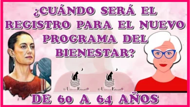 ¿CUÁNDO SERÁ EL REGISTRO PARA EL NUEVO PROGRAMA DEL BIENESTAR DE 60 A 64 AÑOS? | AQUÍ TE CUENTO 