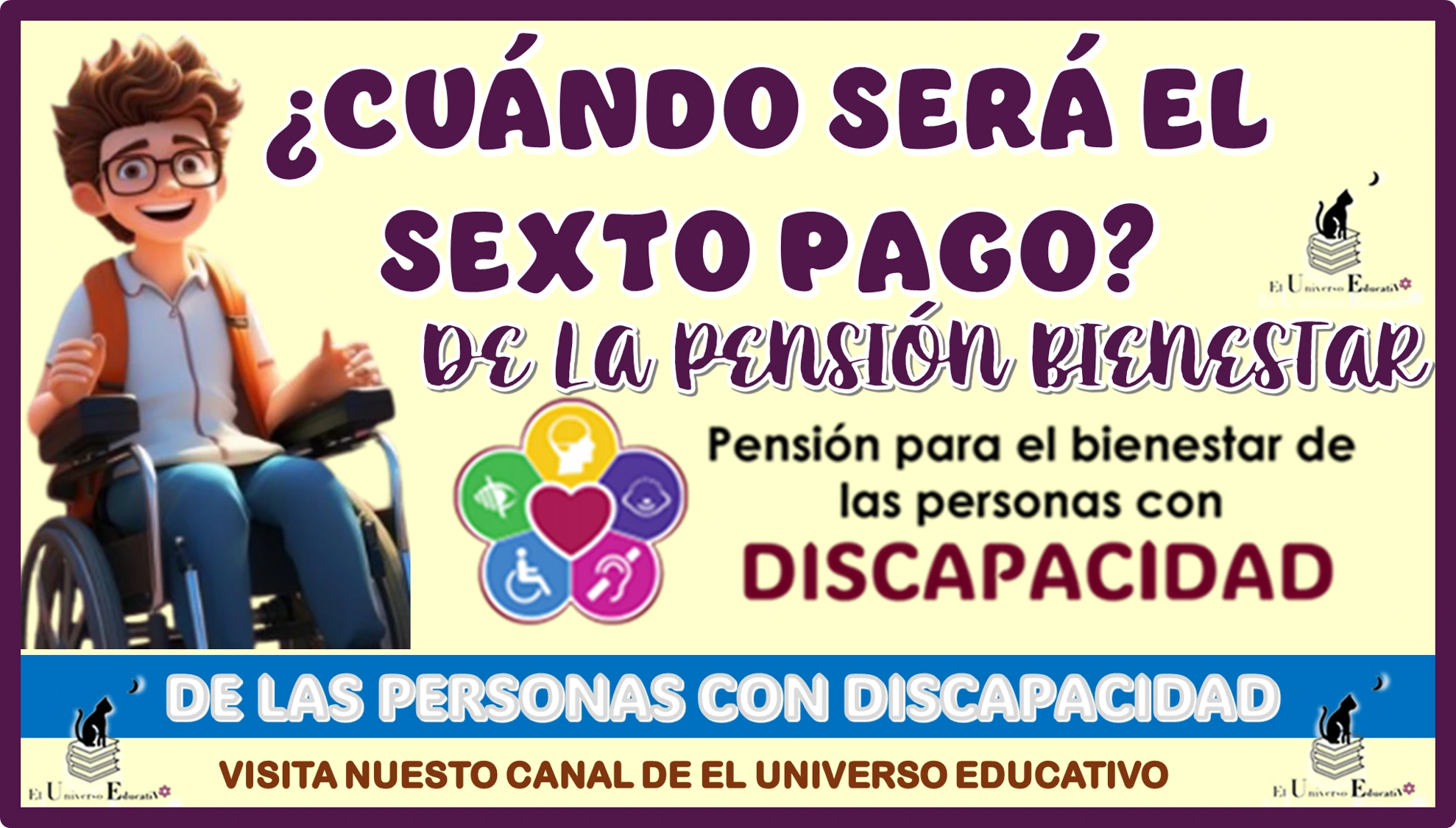 ¿CUÁNDO SERÁ EL SEXTO PAGO DE LA PENSIÓN BIENESTAR DE LAS PERSONAS CON DISCAPACIDAD? 