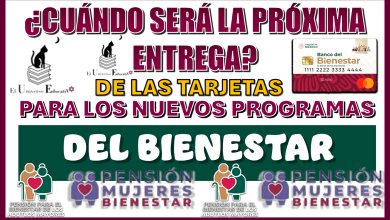 ¿CUÁNDO SERÁ LA PRÓXIMA ENTREGA DE LAS TARJETAS PARA LOS NUEVOS PROGRAMAS DEL BIENESTAR?… AQUÍ LOS DETALLES