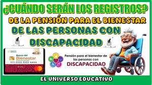 ¿CUÁNDO SERÁN LOS REGISTROS DE LA PENSIÓN PARA EL BIENESTAR DE LAS PERSONAS CON DISCAPACIDAD?