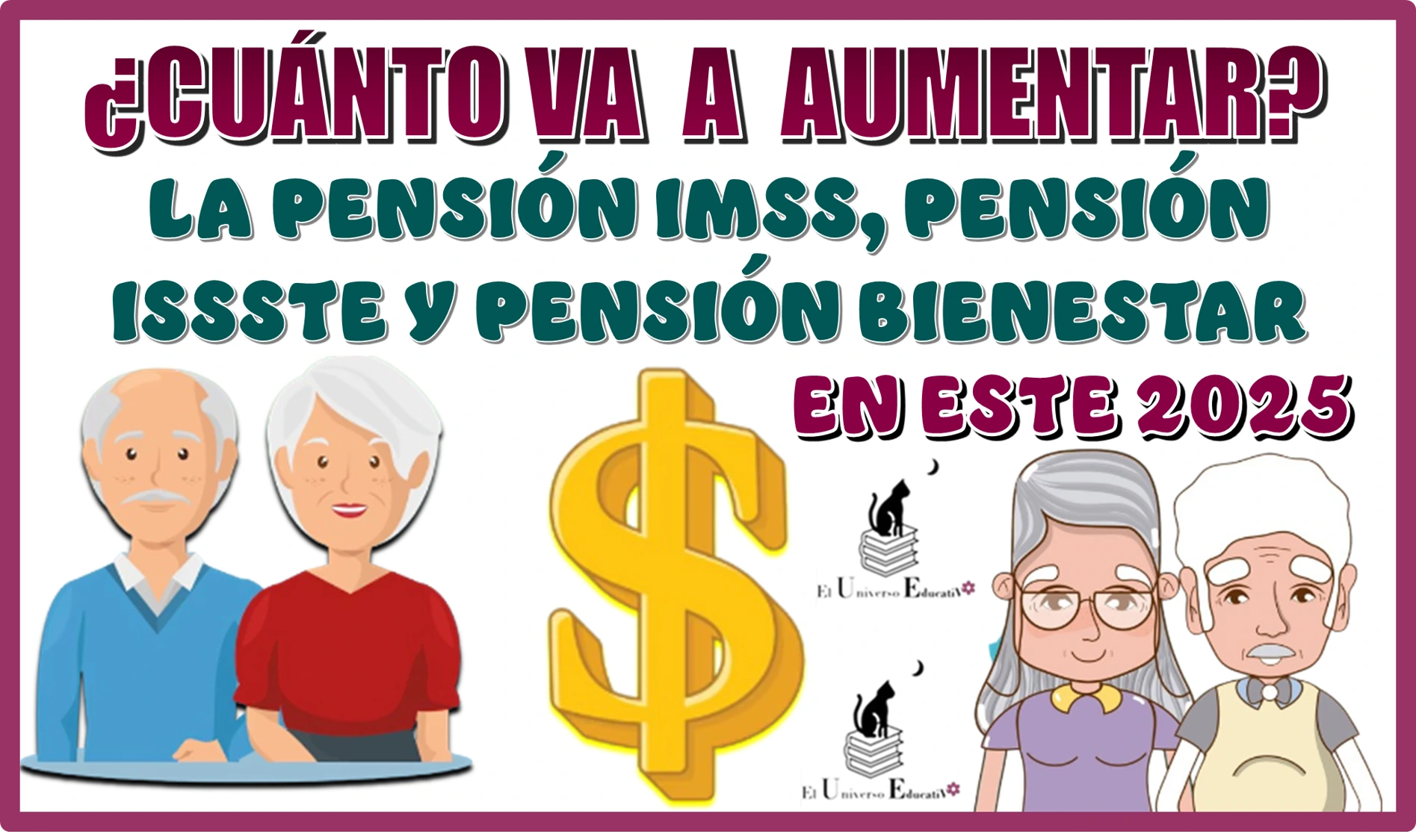 ¿CUÁNTO VA A AUMENTAR LA PENSIÓN IMSS, PENSIÓN ISSSTE Y PENSIÓN BIENESTAR EN ESTE 2025?