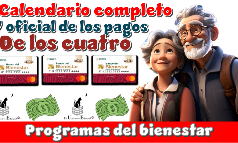 Calendario completo y oficial de los pagos de los cuatro programas del bienestar
