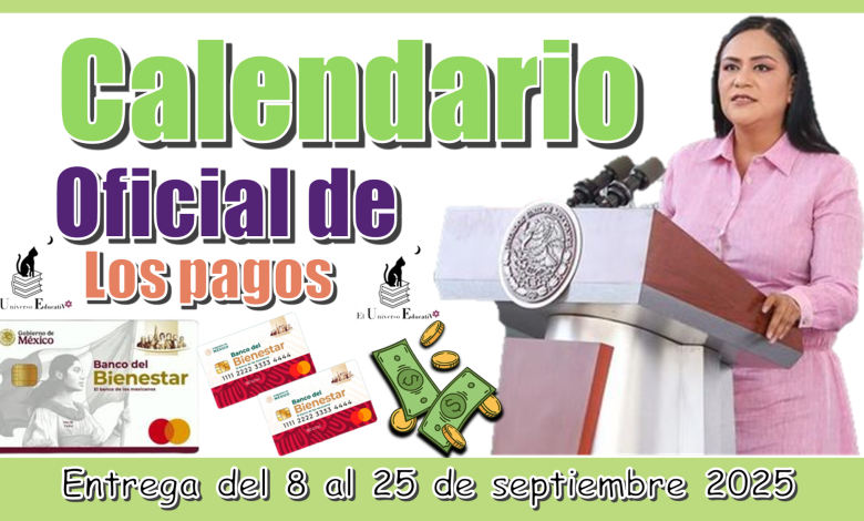 Calendario oficial de los pagos | Entrega del 8 al 25 de septiembre 2025 