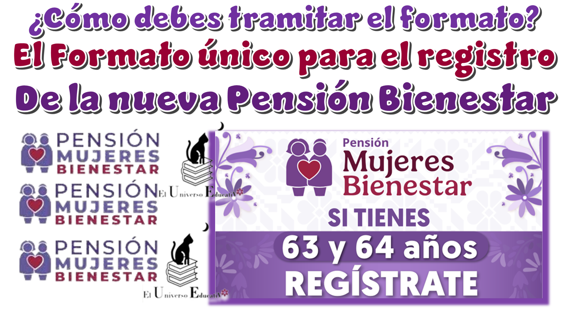 ¿Cómo debes tramitar el formato único para el registro de la nueva Pensión Bienestar?