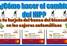 ¿Cómo hacer el cambio del NIP de tu tarjeta del banco del bienestar en los cajeros automáticos?