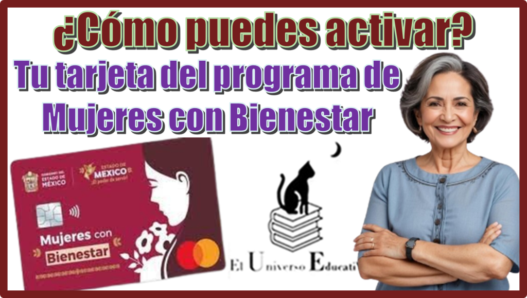 ¿Cómo puedes activar tu tarjeta del programa de Mujeres con Bienestar?