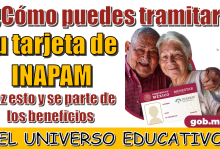 ¿Cómo puedes tramitar tu tarjeta de INAPAM? | Haz esto y se parte de los beneficios 