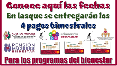 Conoce aquí las fechas en las que se entregarán los 4 pagos bimestrales para los programas del bienestar