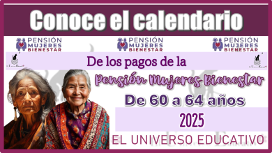 Conoce el calendario de los pagos de la Pensión Mujeres Bienestar de 60 a 64 años del 2025