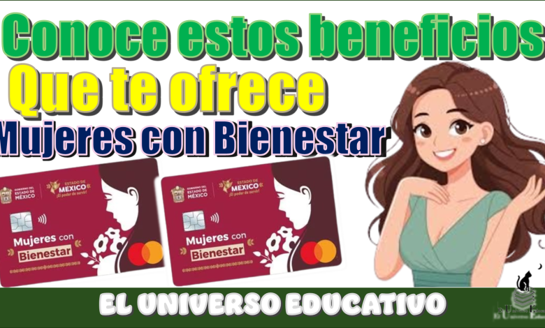 Conoce estos beneficios que te ofrece Mujeres con Bienestar 