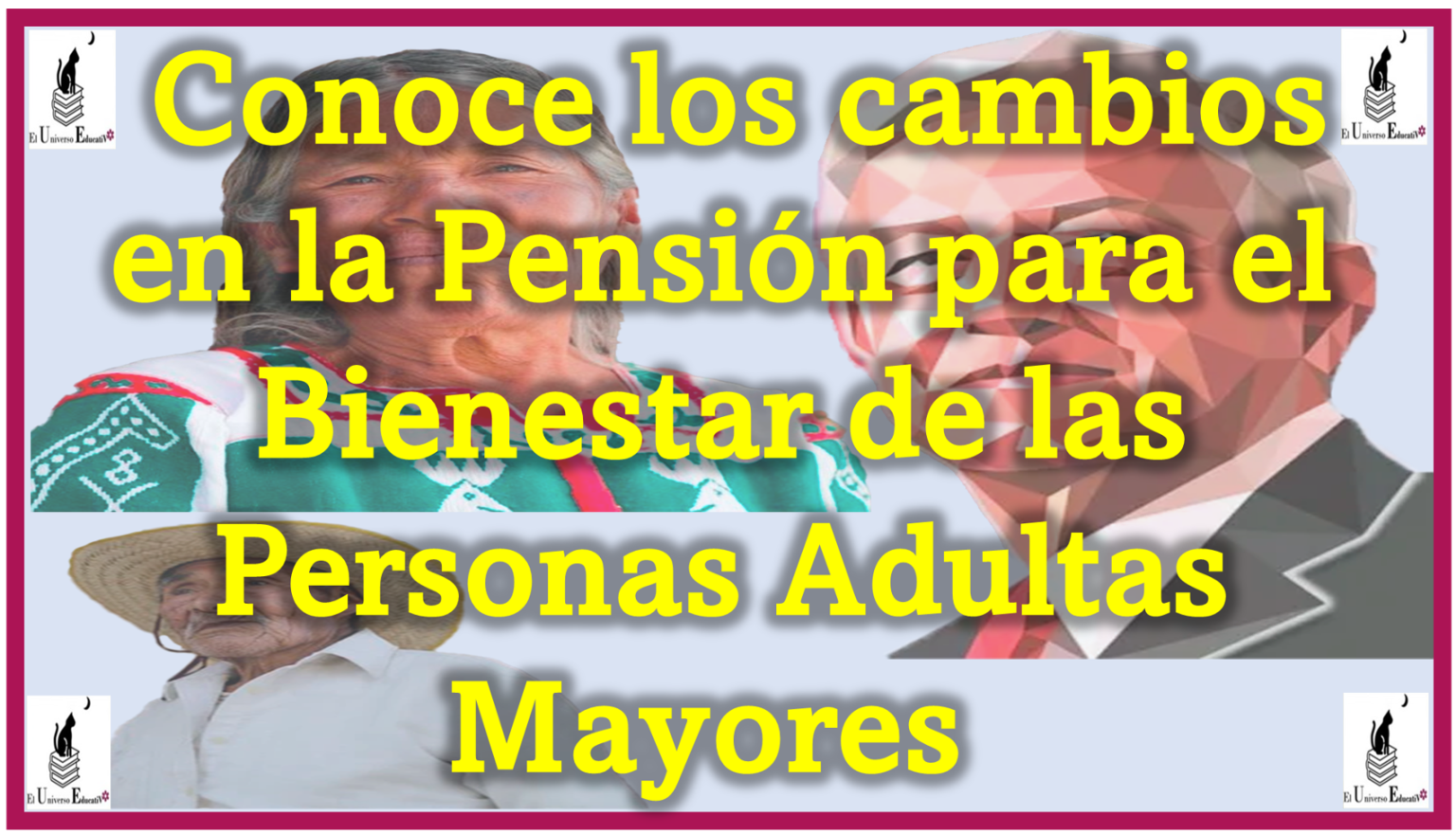 ≫ Conoce los cambios en la Pensión para el Bienestar de las Personas ...