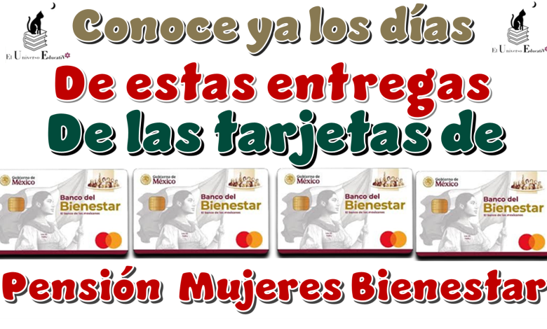 Conoce ya los días de estas entregas de las tarjetas de Pensión Mujeres Bienestar 