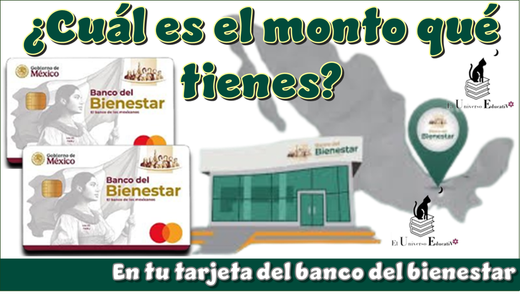 ¿Cuál es el monto qué tienes en tu tarjeta del banco del bienestar?