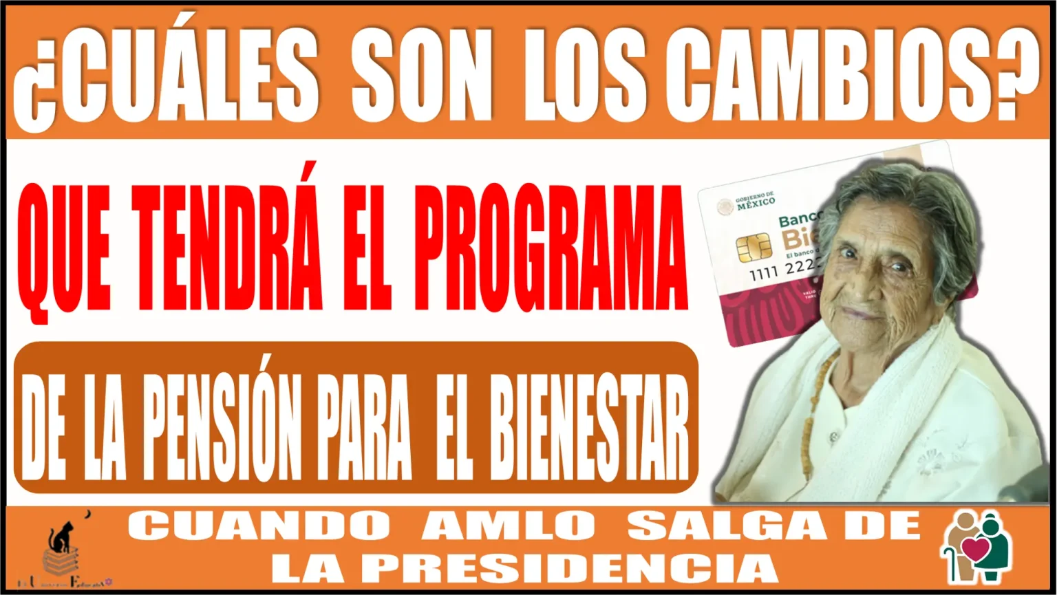 ¿Cuáles son los cambios que tendrá el programa de la Pensión para el Bienestar cuando AMLO salga de la presidencia? 