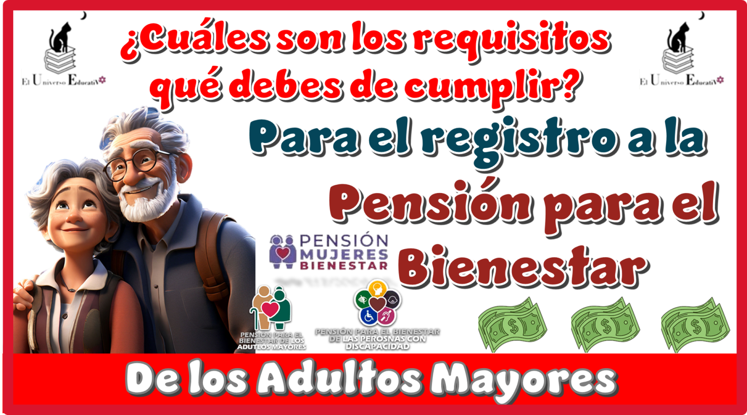 ¿Cuáles son los requisitos qué debes cumplir para el registro a la Pensión para el Bienestar de los Adultos Mayores?