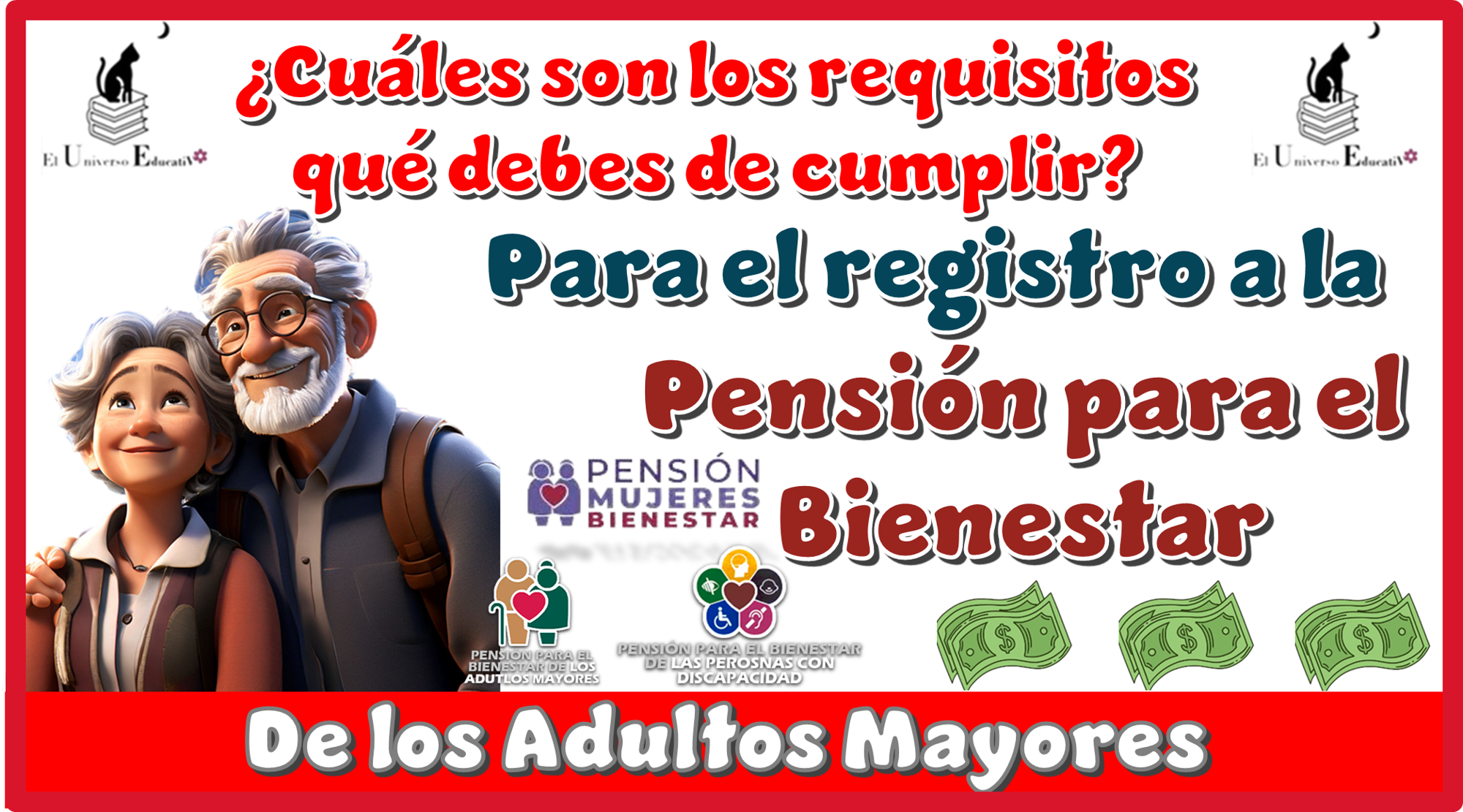 ¿Cuáles son los requisitos qué debes cumplir para el registro a la Pensión para el Bienestar de los Adultos Mayores?