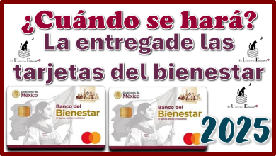 ¿Cuándo se hará la entrega de las tarjetas del bienestar? | 2025