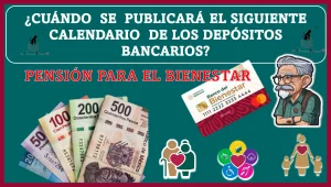 ¿Cuándo se publicará el siguiente calendario de los depósitos bancarios? | Pensión para el Bienestar