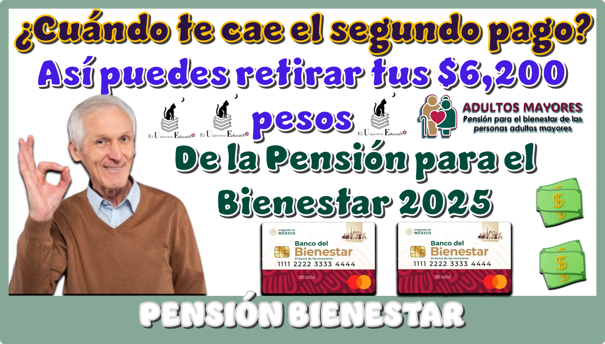 ¿Cuándo te cae el segundo pago?, así puedes retirar tus $6,200 pesos de la Pensión para el Bienestar de este 2025