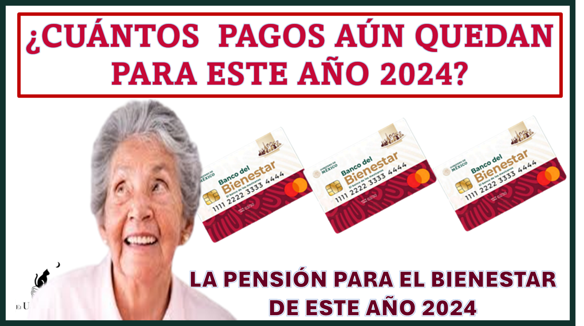 Cuántos pagos aún quedan para este año 2024 de la Pensión para el Bienestar de este año 2024
