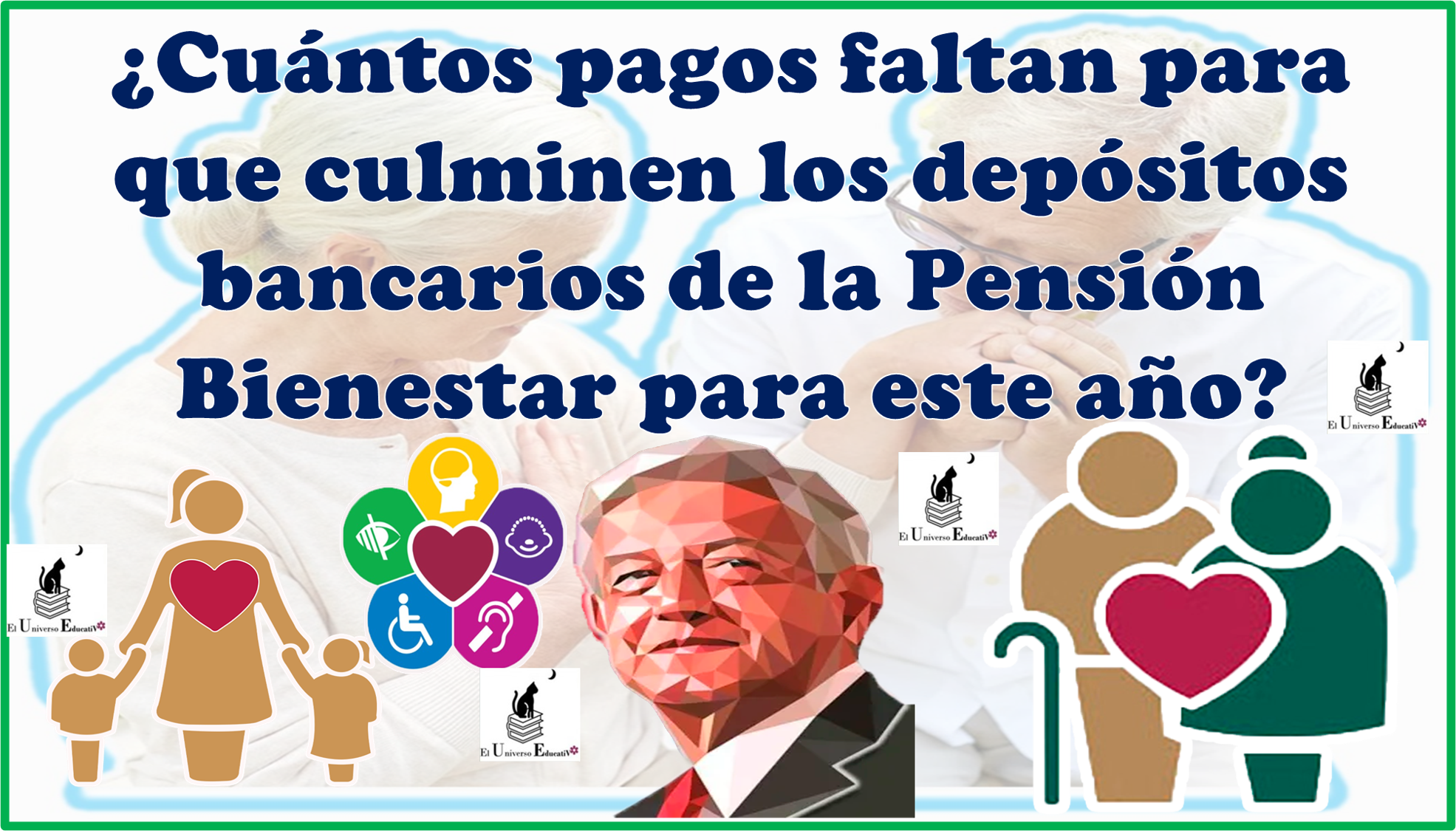 ¿Cuántos pagos faltan para que culminen los depósitos bancarios de la Pensión Bienestar para este año 2023?