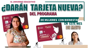 ¿DARÁN TARJETA NUEVA DEL PROGRAMA DE MUJERES CON BIENESTAR? | EN ESTE MES DE MAYO 