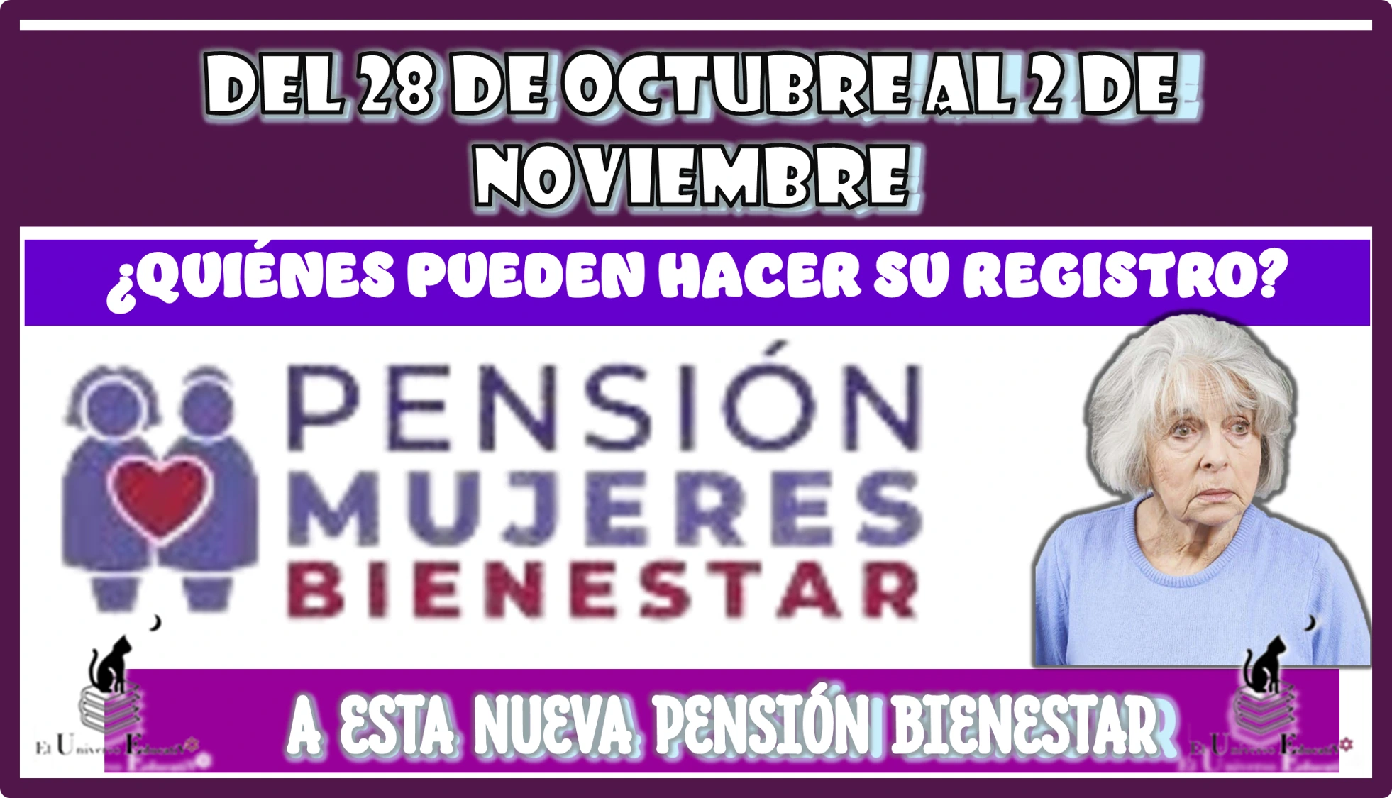 DEL 28 DE OCTUBRE AL 2 DE NOVIEMBRE | ¿QUIÉNES PUEDEN HACER SU REGISTRO A ESTA NUEVA PENSIÓN BIENESTAR?