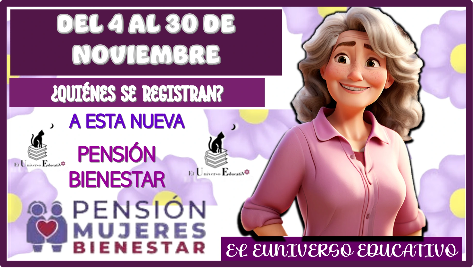 DEL 4 AL 30 DE NOVIEMBRE | ¿QUIÉNES SE REGISTRAN A ESTA NUEVA PENSIÓN BIENESTAR?