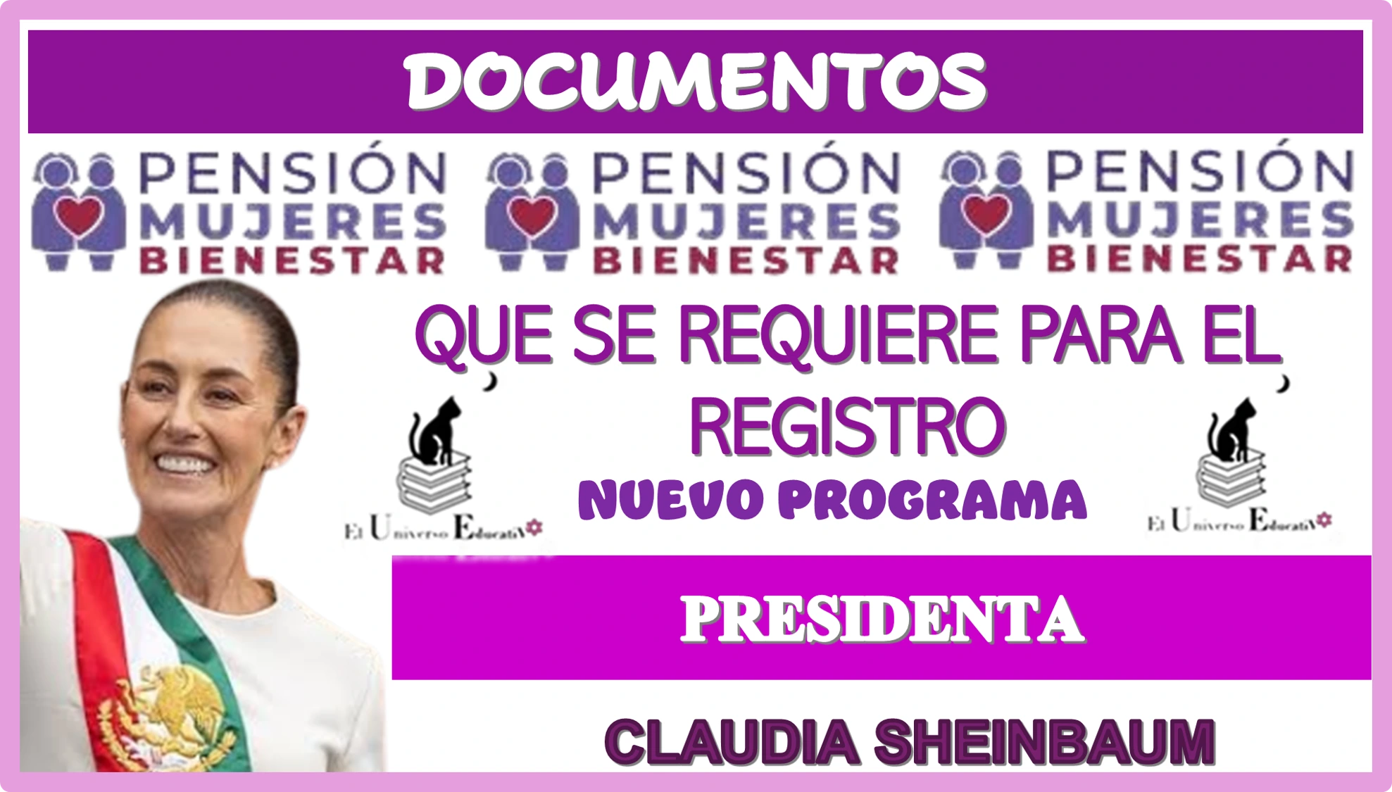 DOCUMENTOS QUÉ SE REQUIERE PARA EL REGISTRO AL NUEVO PROGRAMA… PRESIDENTA CLAUDIA SHEINBAUM 