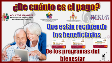 ¿De cuánto es el pago qué están recibiendo los beneficiarios de los programas del bienestar?