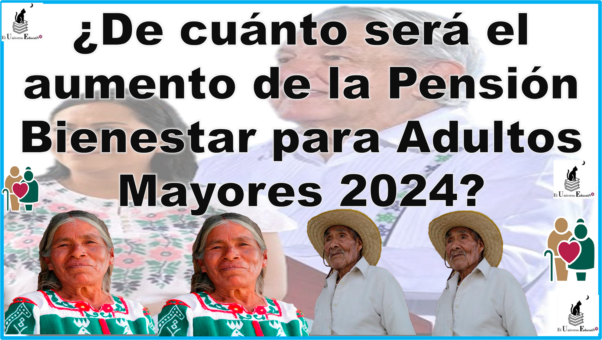 ¿De cuánto será el aumento de la Pensión Bienestar para Adultos Mayores 2024?