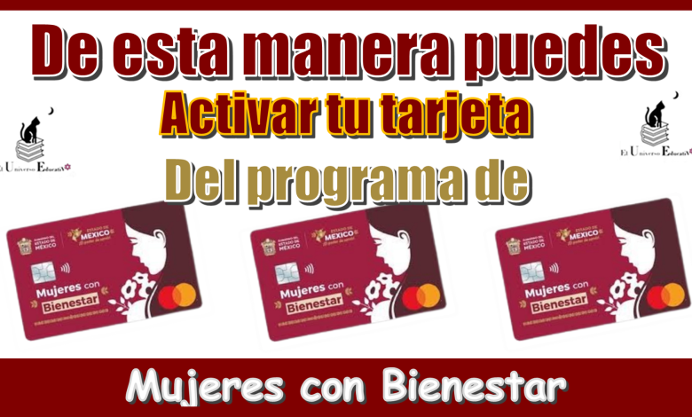 De esta manera puedes activar tu tarjeta del programa de Mujeres con Bienestar