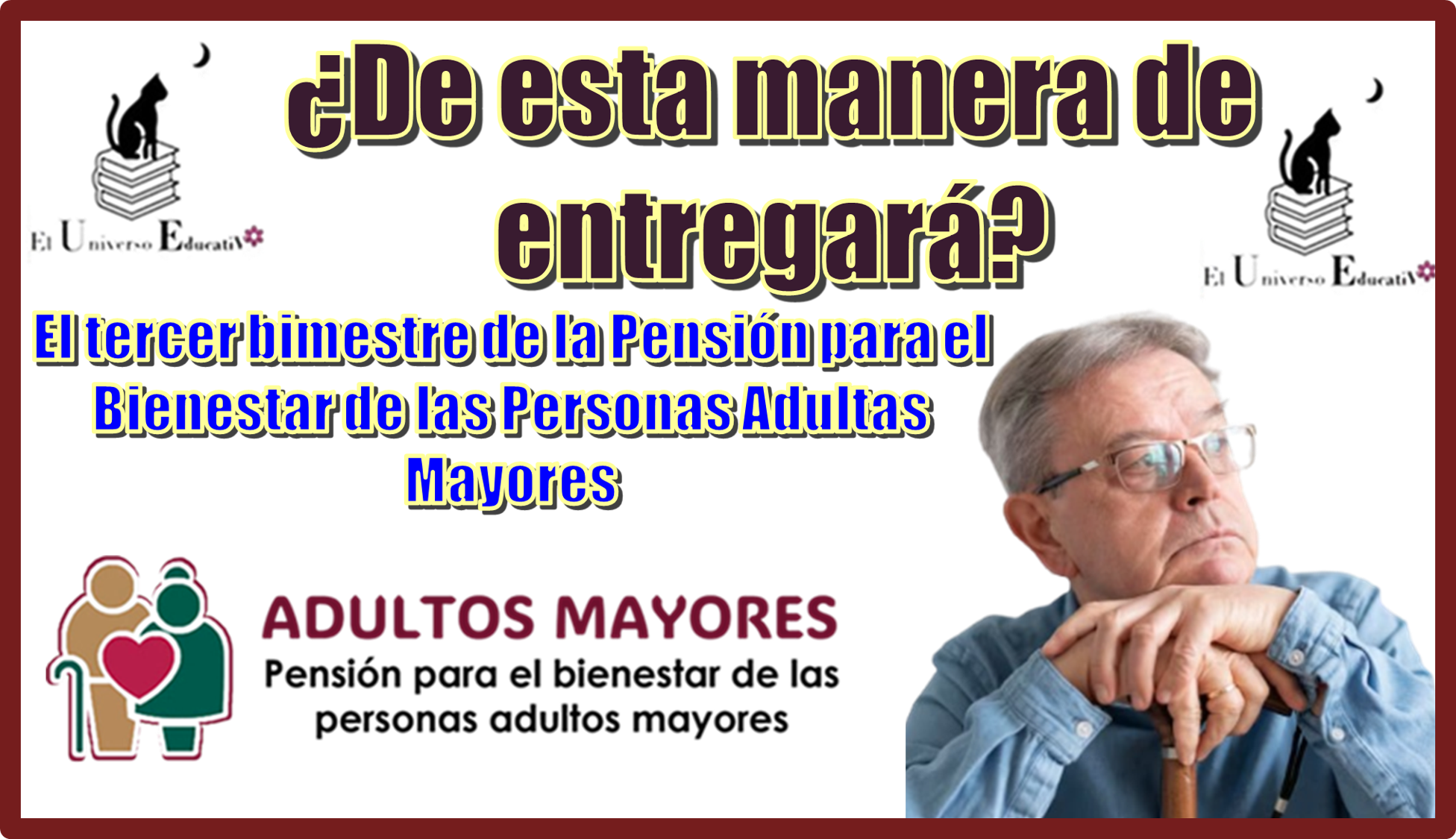 ¿De esta manera se entregará el tercer bimestre de la Pensión para el Bienestar de los Adultos Mayores?